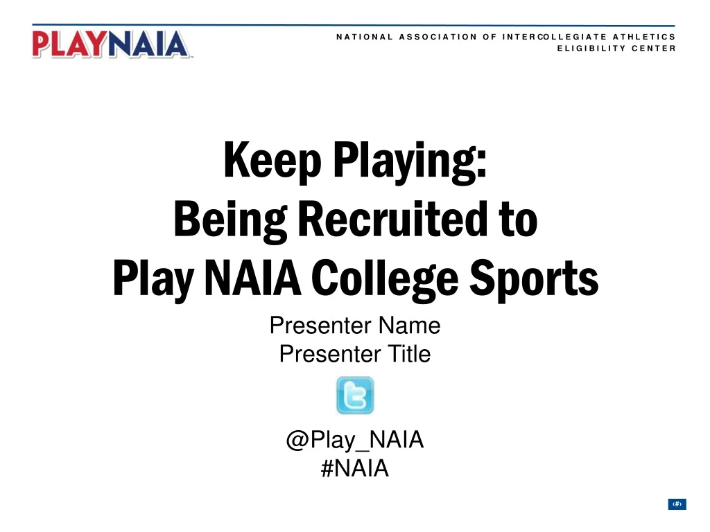 keep playing being recruited to play naia college