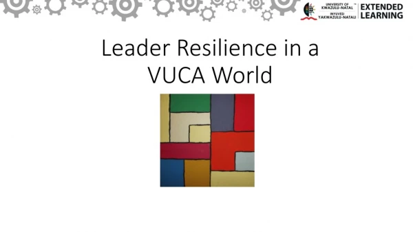 Leader Resilience in a VUCA World