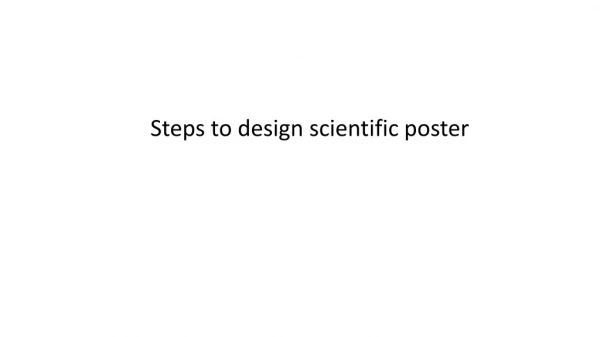 Steps to design scientific poster