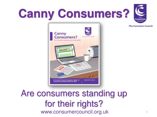 Canny Consumers? Are consumers standing up for their rights?