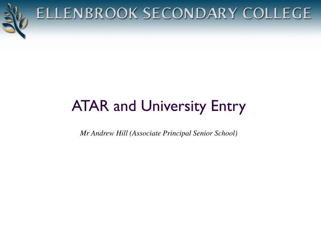 atar and university entry mr andrew hill