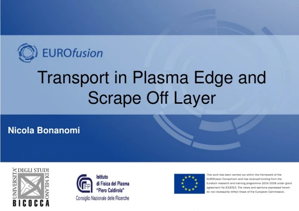 Transport in Plasma Edge and Scrape Off Layer