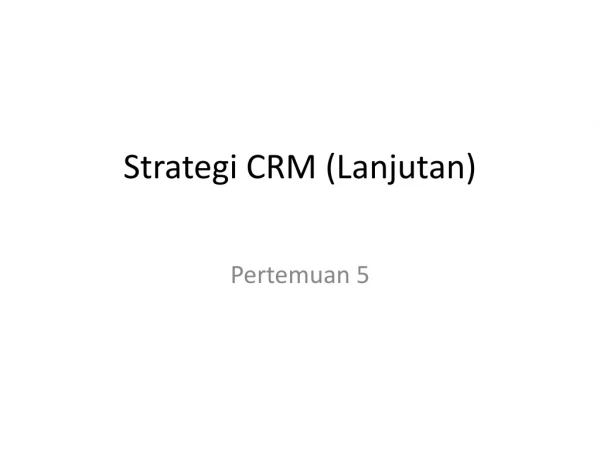 Strategi CRM ( Lanjutan )