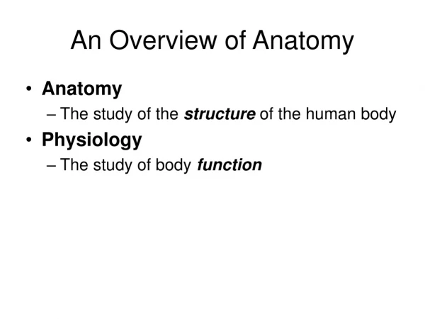 An Overview of Anatomy