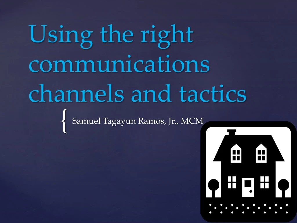 using the right communications channels and tactics