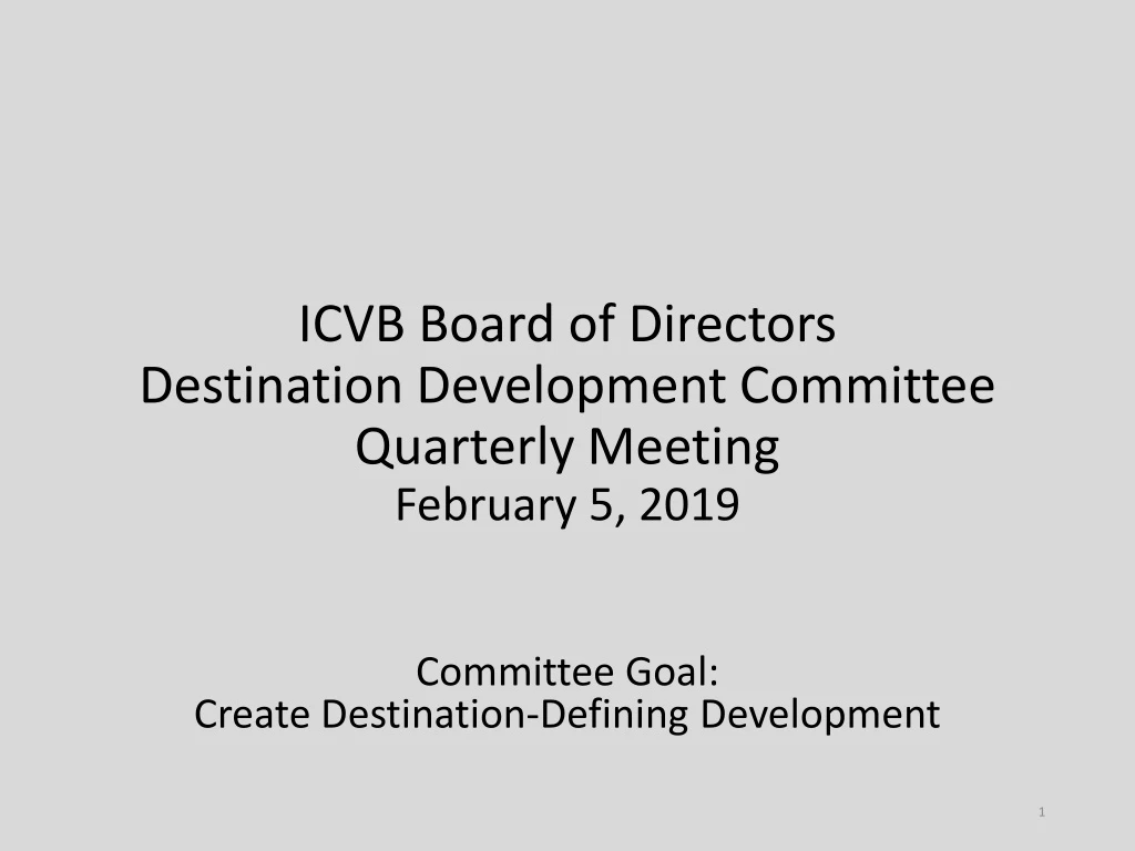 icvb board of directors destination development committee quarterly meeting february 5 2019