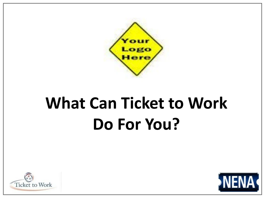 what can ticket to work do for you