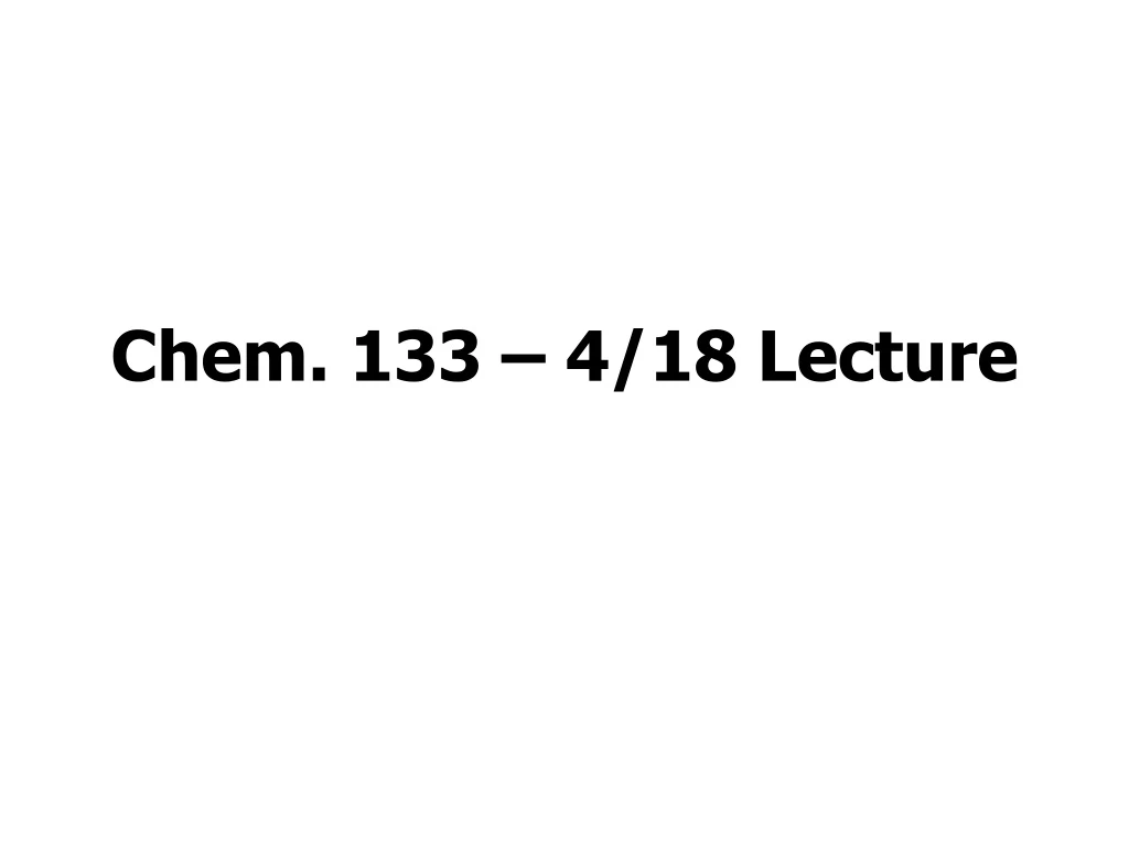 chem 133 4 18 lecture