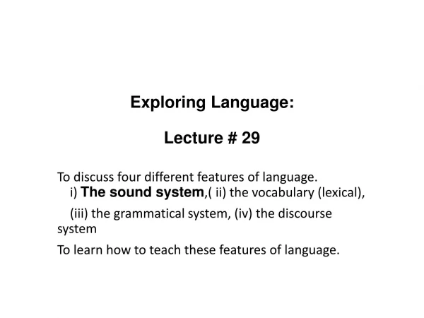 Exploring Language: Lecture # 29
