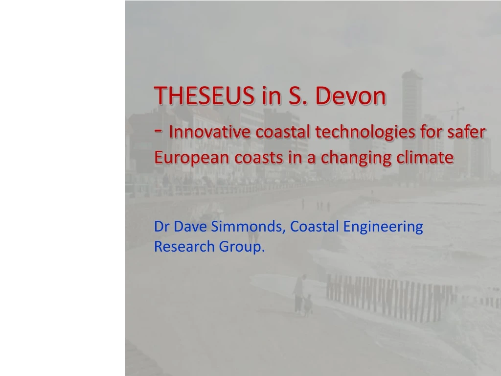 theseus in s devon innovative coastal technologies for safer european coasts in a changing climate