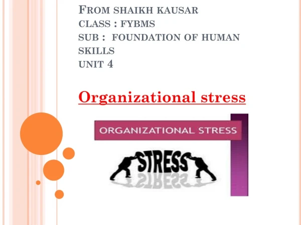From shaikh kausar class : fybms sub : foundation of human skills unit 4
