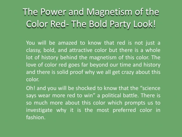 THE POWER AND MAGNETISM OF THE COLOR RED- THE BOLD PARTY LOOK!
