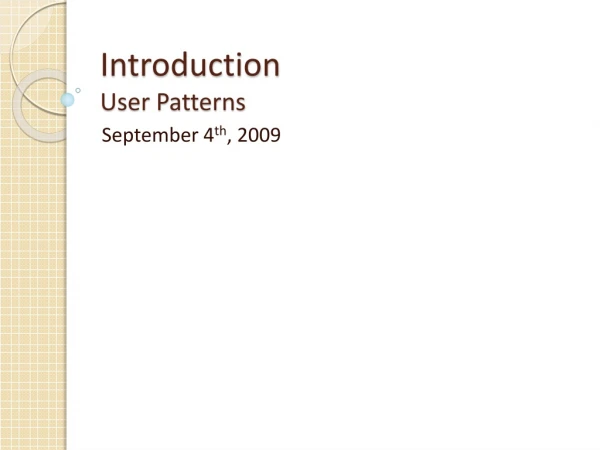 Introduction User Patterns