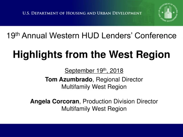 19 th Annual Western HUD Lenders’ Conference