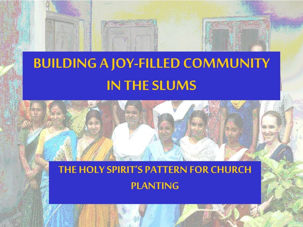 building a joy filled community in the slums