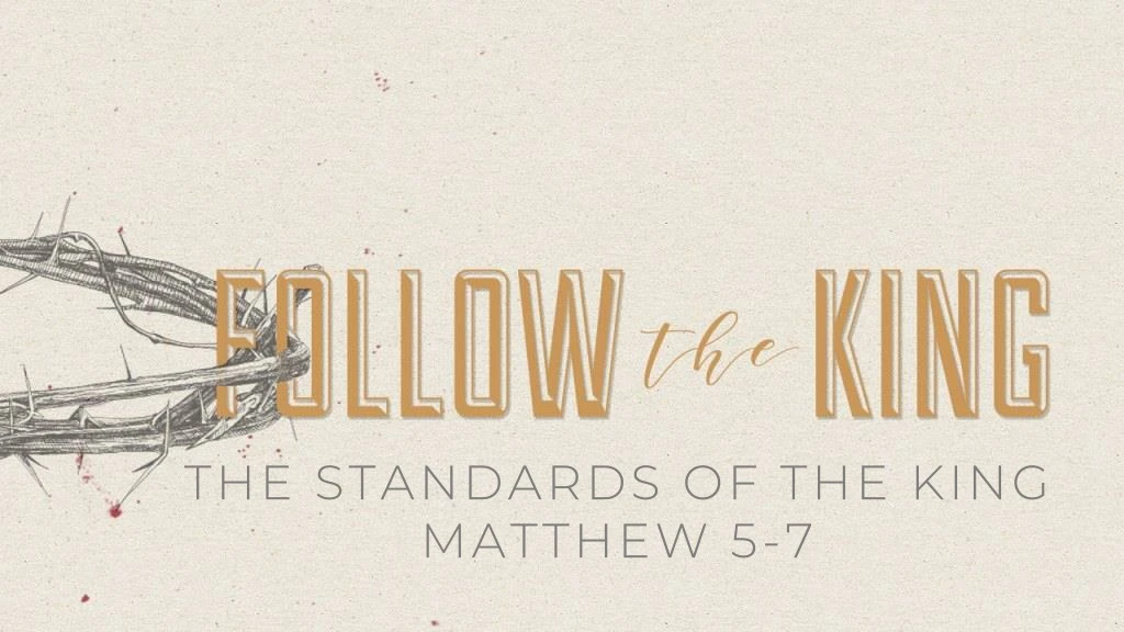 the standards of the king matthew 5 7