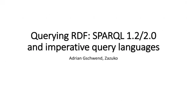 Querying RDF: SPARQL 1.2/2.0 and imperative query languages