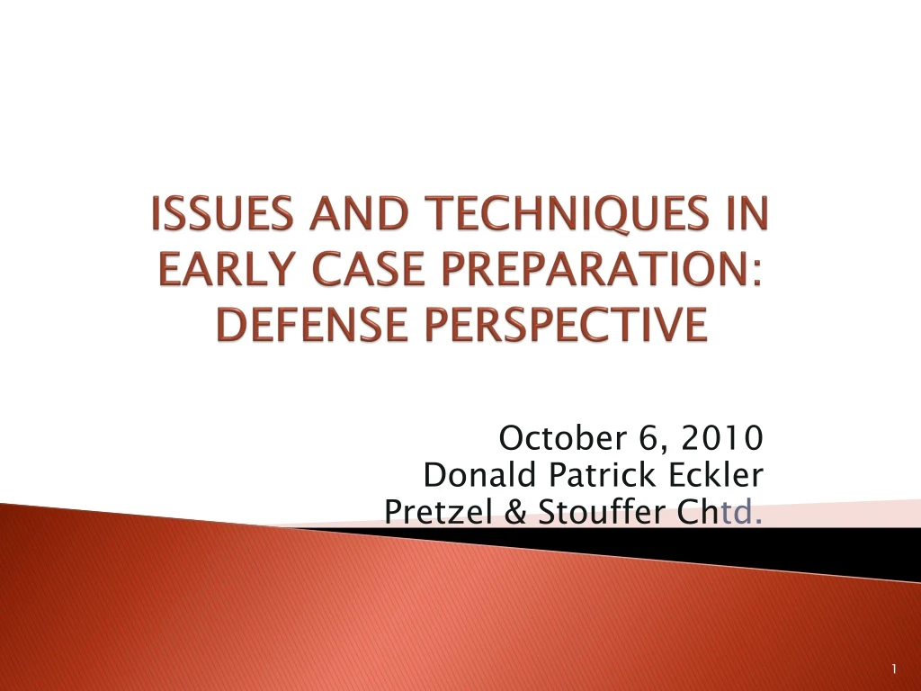 issues and techniques in early case preparation defense perspective