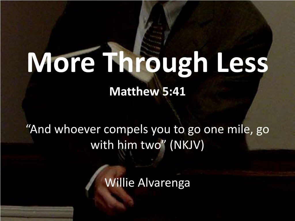 more through less matthew 5 41 and whoever