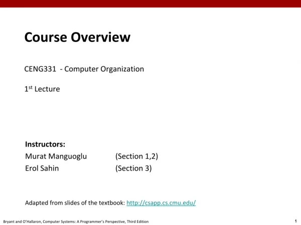 Course Overview CENG331 - Computer Organization 1 st Lecture