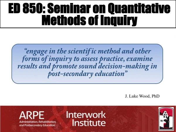 ED 850: Seminar on Quantitative Methods of Inquiry