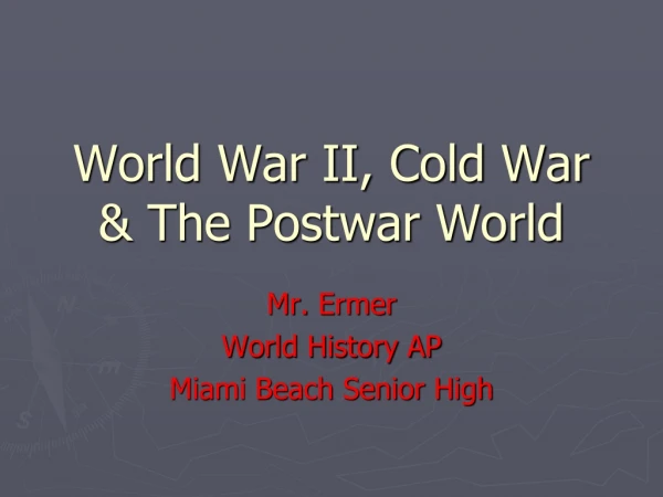 World War II, Cold War &amp; The Postwar World