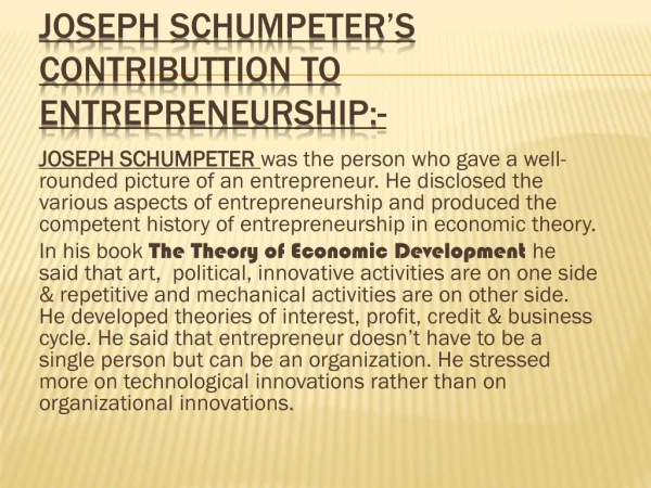 JOSEPH SCHUMPETER’S CONTRIBUTTION TO ENTREPRENEURSHIP:-