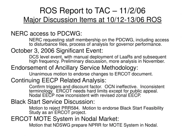 ROS Report to TAC – 11/2/06 Major Discussion Items at 10/12-13/06 ROS