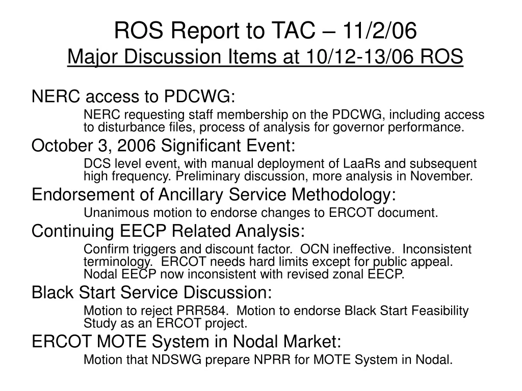 ros report to tac 11 2 06 major discussion items at 10 12 13 06 ros