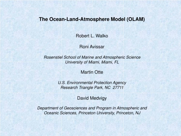 The Ocean-Land-Atmosphere Model (OLAM) Robert L. Walko Roni Avissar