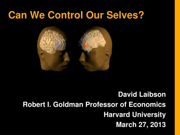 Can We Control Our Selves?