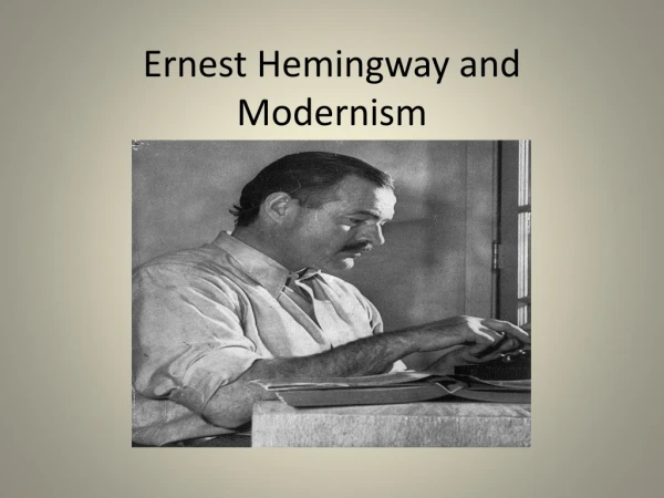 Ernest Hemingway and Modernism