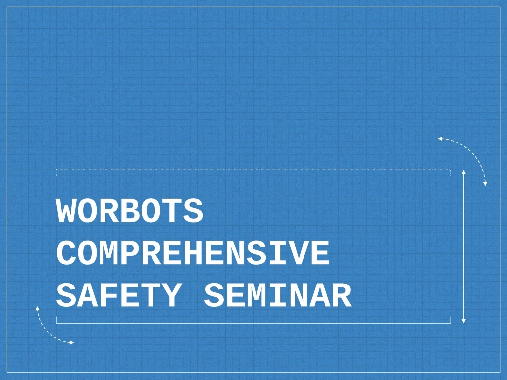 worbots comprehensive safety seminar