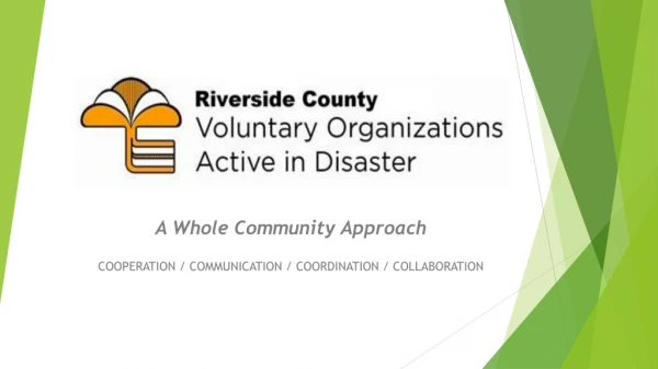 A Whole Community Approach COOPERATION / COMMUNICATION / COORDINATION / COLLABORATION