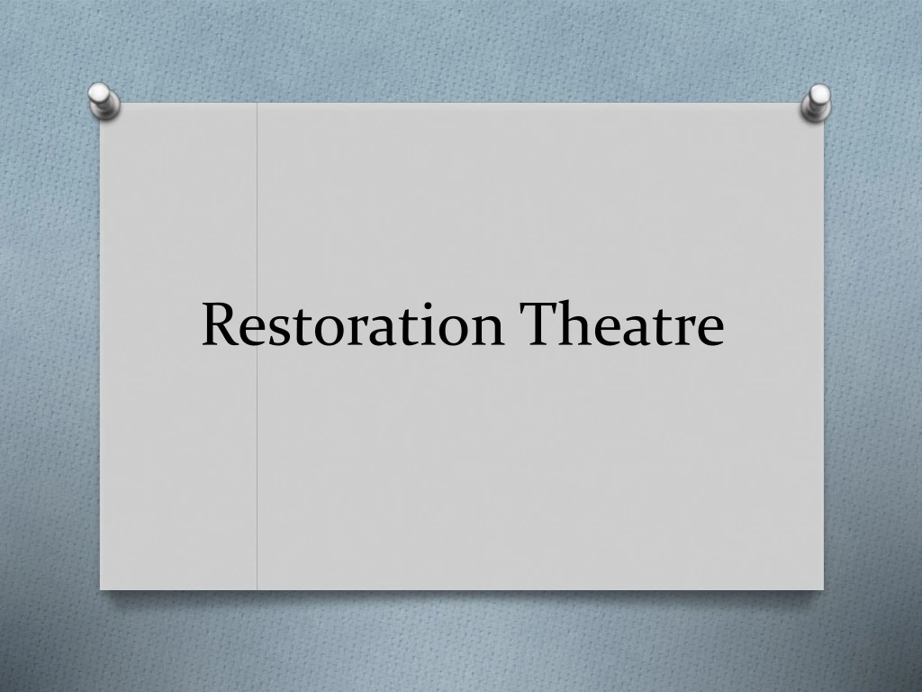 restoration theatre