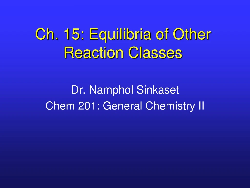 ch 15 equilibria of other reaction classes