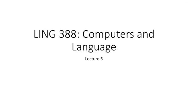 LING 388: Computers and Language