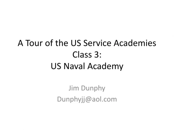 A Tour of the US Service Academies Class 3: US Naval Academy