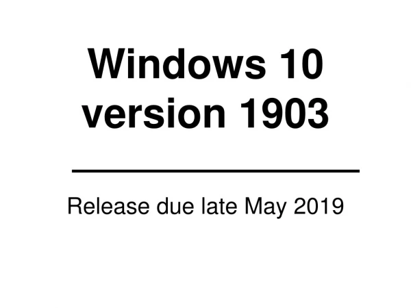 Windows 10 version 1903 Release due late May 2019