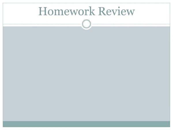 Homework Review