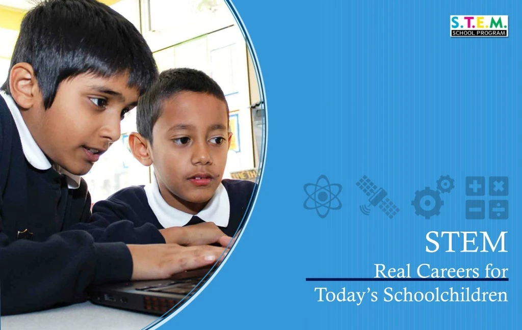 stem real careers for today s schoolchildren