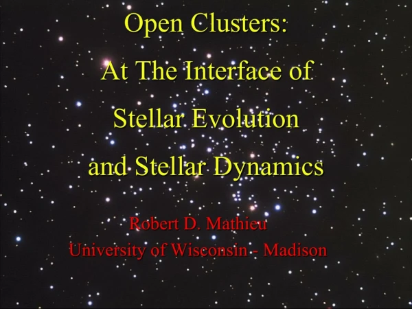 Open Clusters: At The Interface of Stellar Evolution and Stellar Dynamics