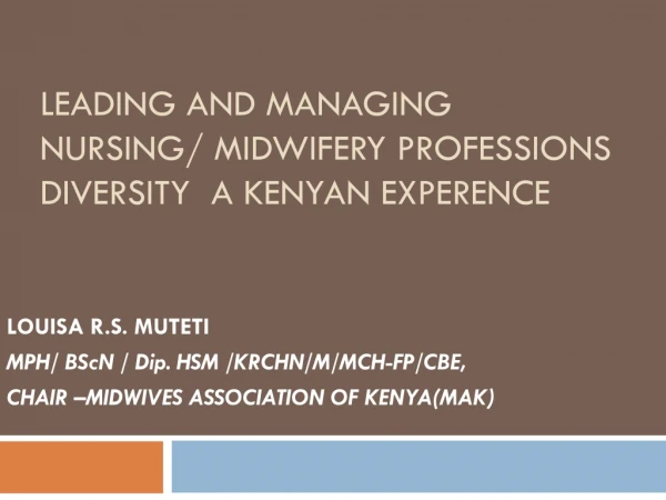 LEADING AND MANAGING NURSING/ MIDWIFERY PROFESSIONS DIVERSITY a KENYAn experence