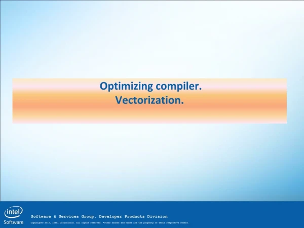 Optimizing compiler. Vectorization .