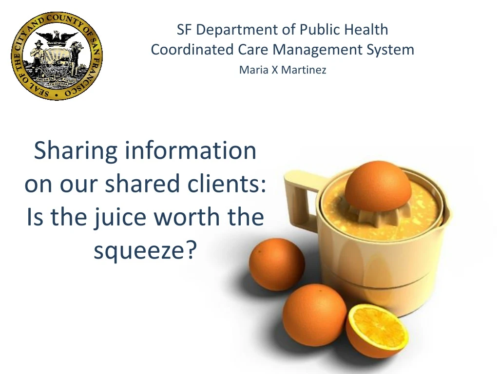 sharing information on our shared clients is the juice worth the squeeze