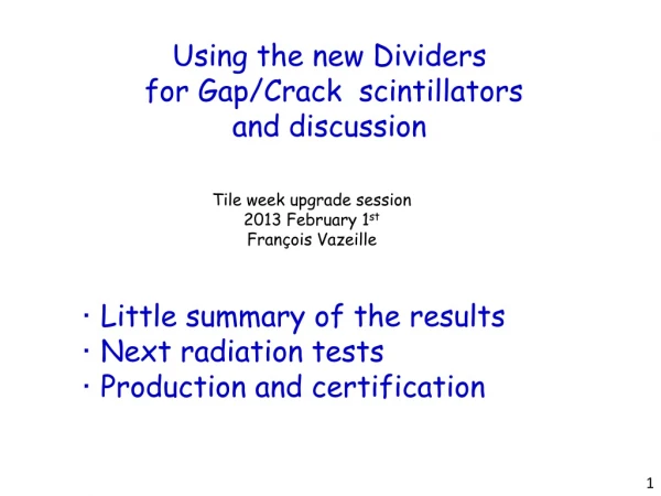 Using the new Dividers for Gap/Crack scintillators and discussion