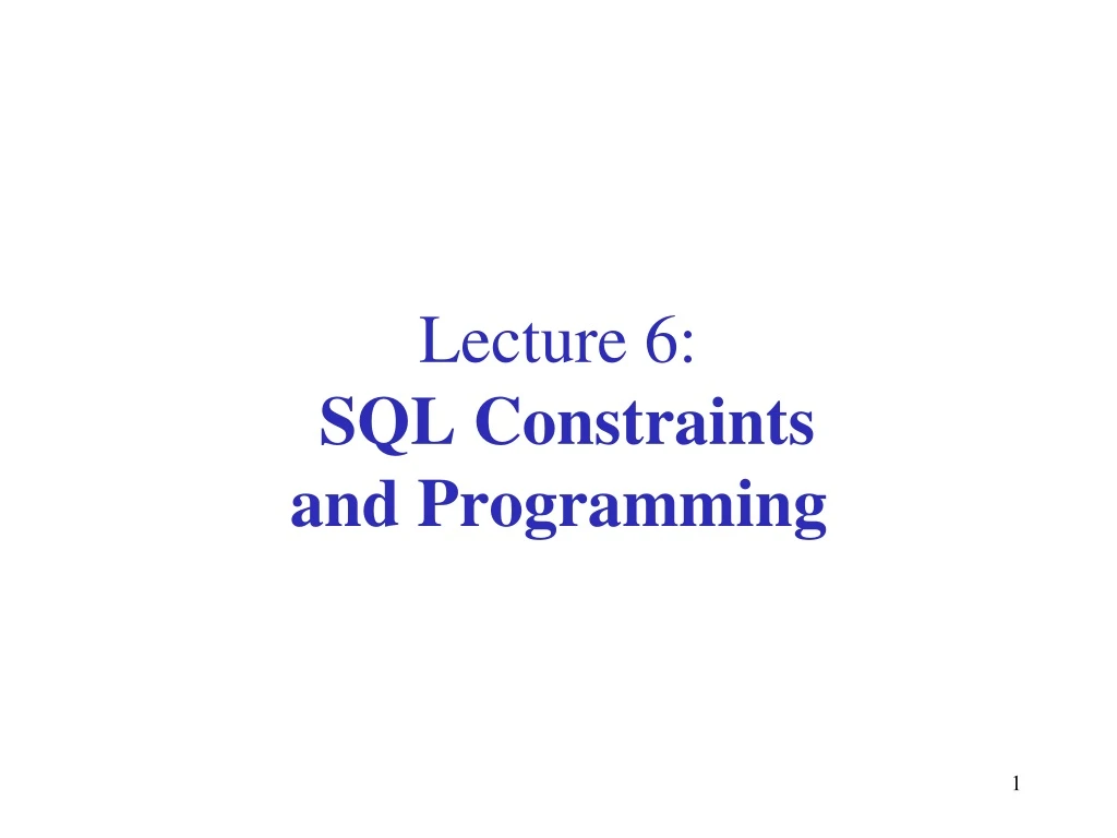 lecture 6 sql constraints and programming
