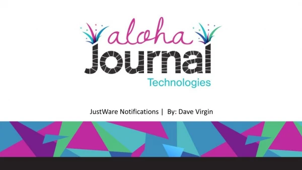 JustWare Notifications | By: Dave Virgin