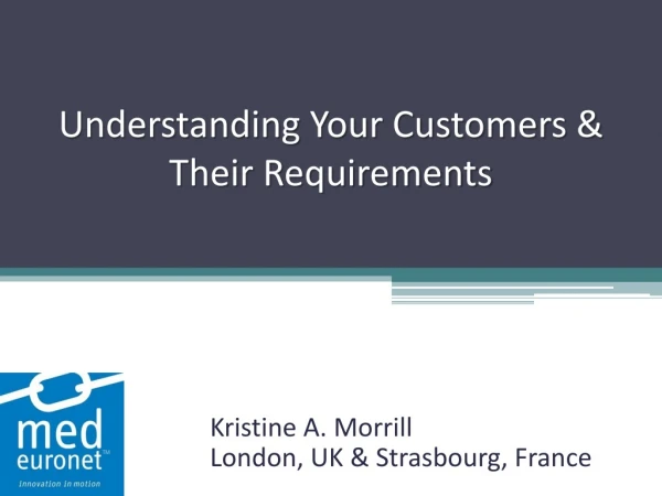 Understanding Your Customers &amp; Their Requirements