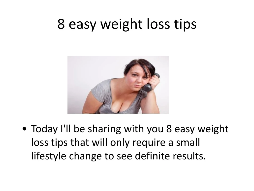 8 easy weight loss tips